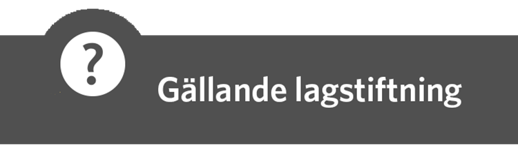 Grå färgplatta med texten: Gällande lagstiftning