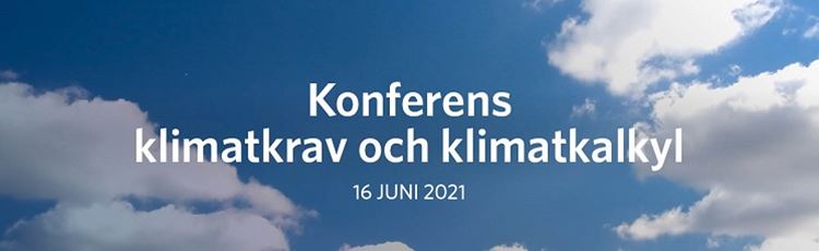 Text:Konferens Klimatkrav och klimatkalkyl 16 juni 2021